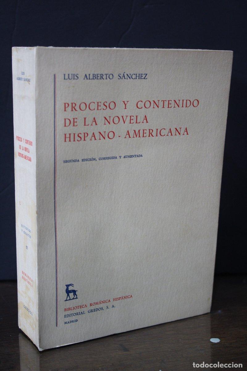 Libri di seconda mano: Proceso y contenido de la novela hispano-americana - S&aacute;nchez, Luis Alberto.