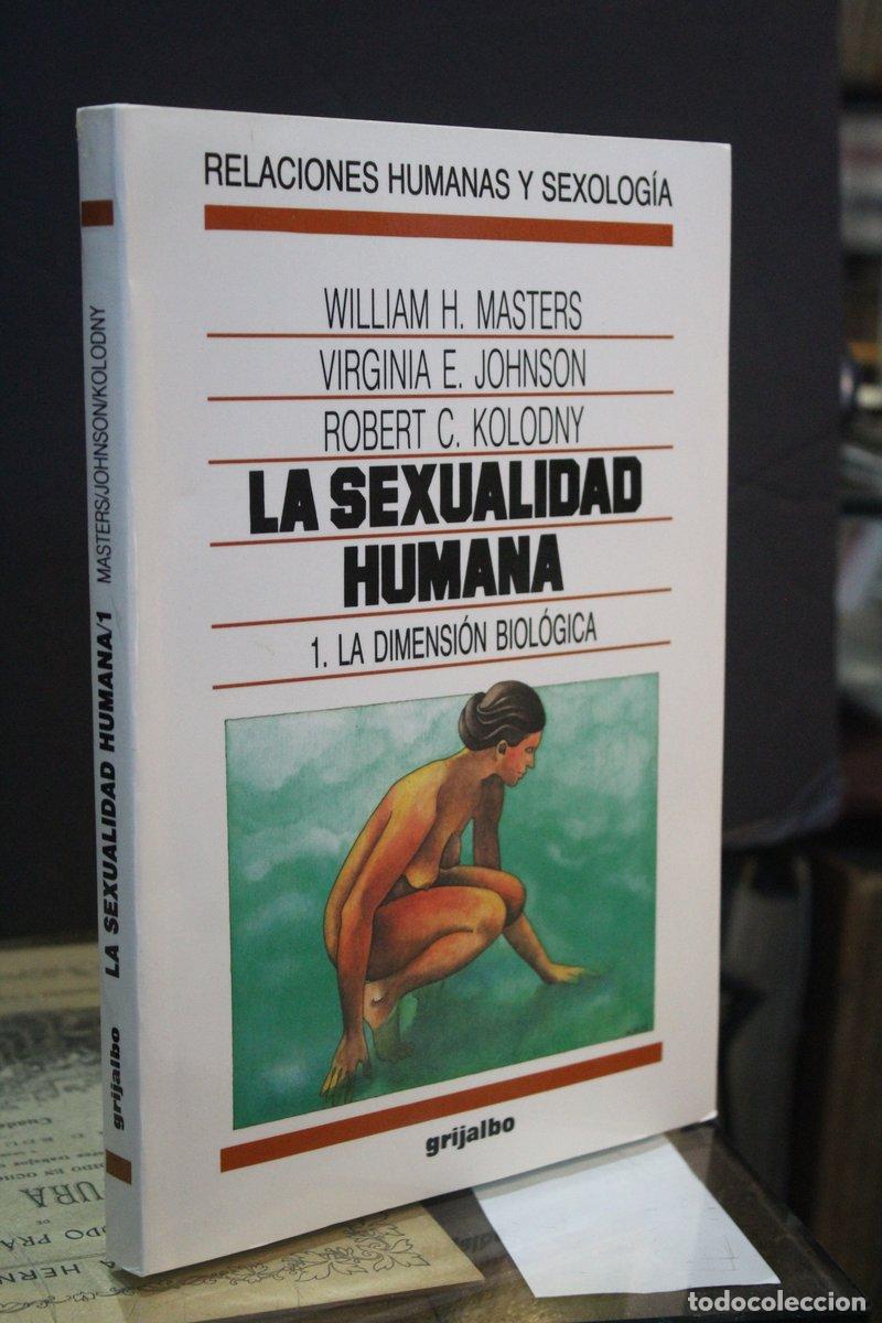 Livros em segunda m&atilde;o: La sexualidad humana. 1. La dimensi&oacute;n biol&oacute;gica - Masters, William H. ; Johnson, Virginia E. ; Kolod