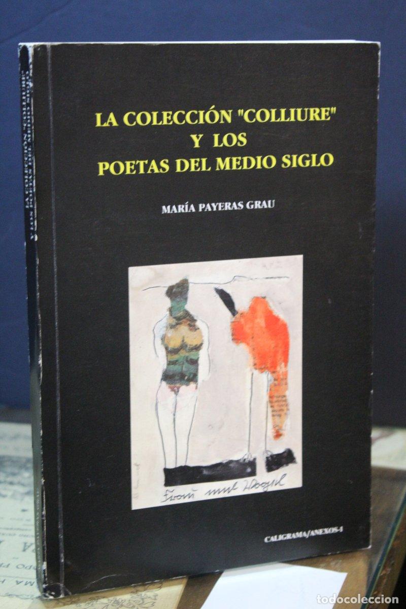 Livros em segunda m&atilde;o: La colecci&oacute;n &rdquo;Colliure&rdquo; y los poetas del medio siglo [Dedicado] - Payeras Grau, Mar&iacute;a