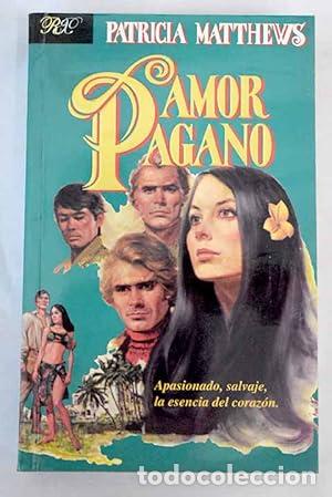 Libros: Amor pagano - Patricia Matthews. - Foto 1