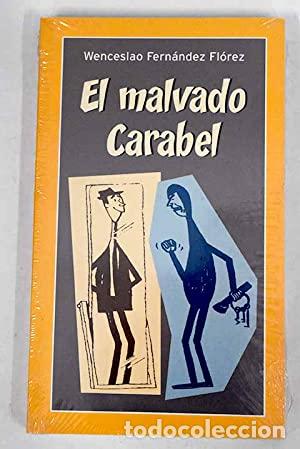 Libros: El Malvado Carabel - Wenceslao Fern&aacute;ndez Fl&oacute;rez.
