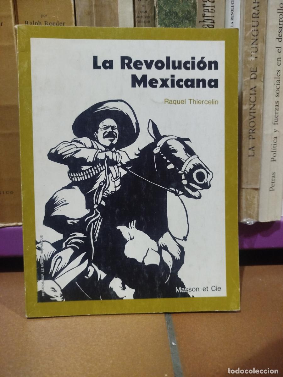 La Revoluci&oacute;n Mexicana - Thiercelin, Raquel.