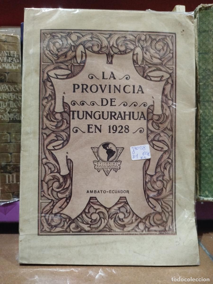 Livres: La provincia de Tungurahua en 1928. Obra de propaganda seccional compuesta parcialmente por distingu