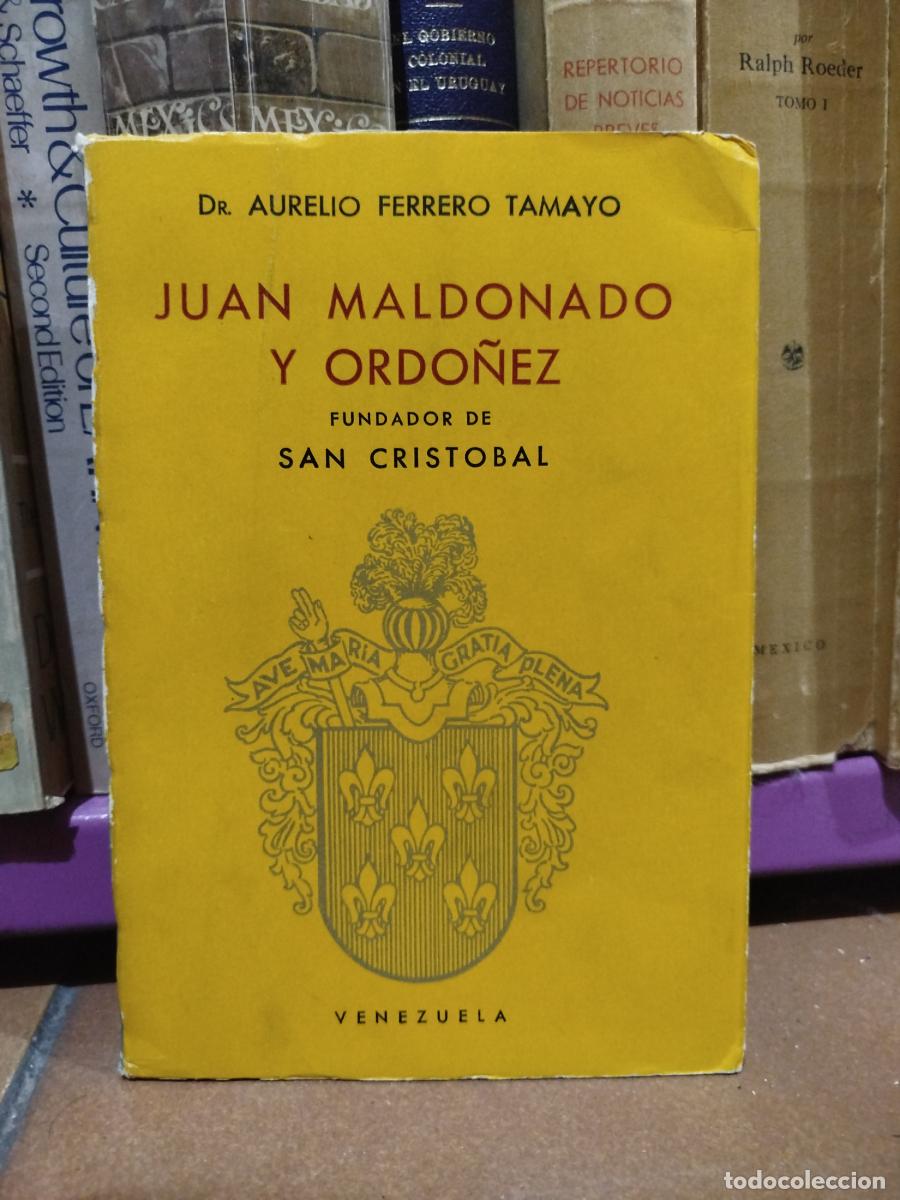 Livres: Juan Maldonado y Ord&oacute;&ntilde;ez. Fundador de San Crist&oacute;bal - Ferrero Tamayo, Aurelio.