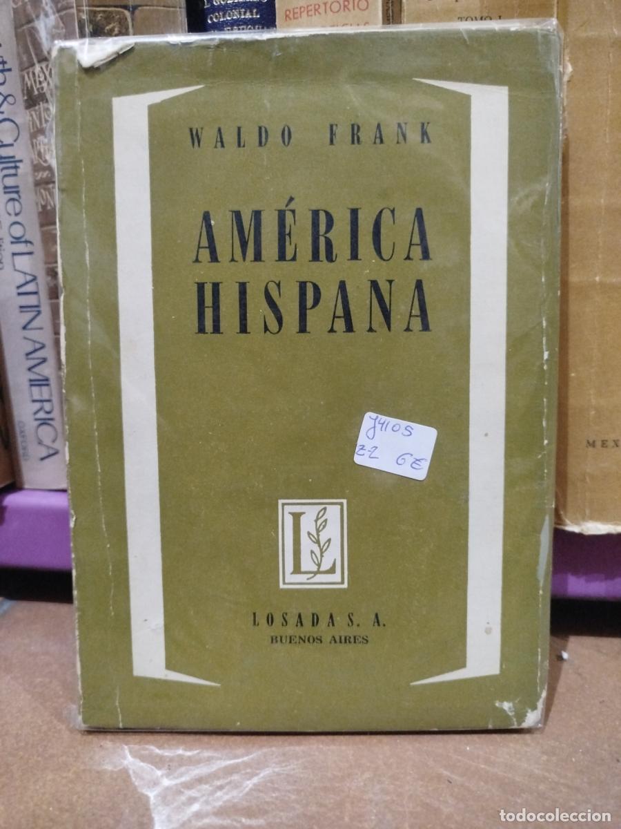 Livres: Am&eacute;rica hispana. Un retrato y una perspectiva - Frank, Waldo.