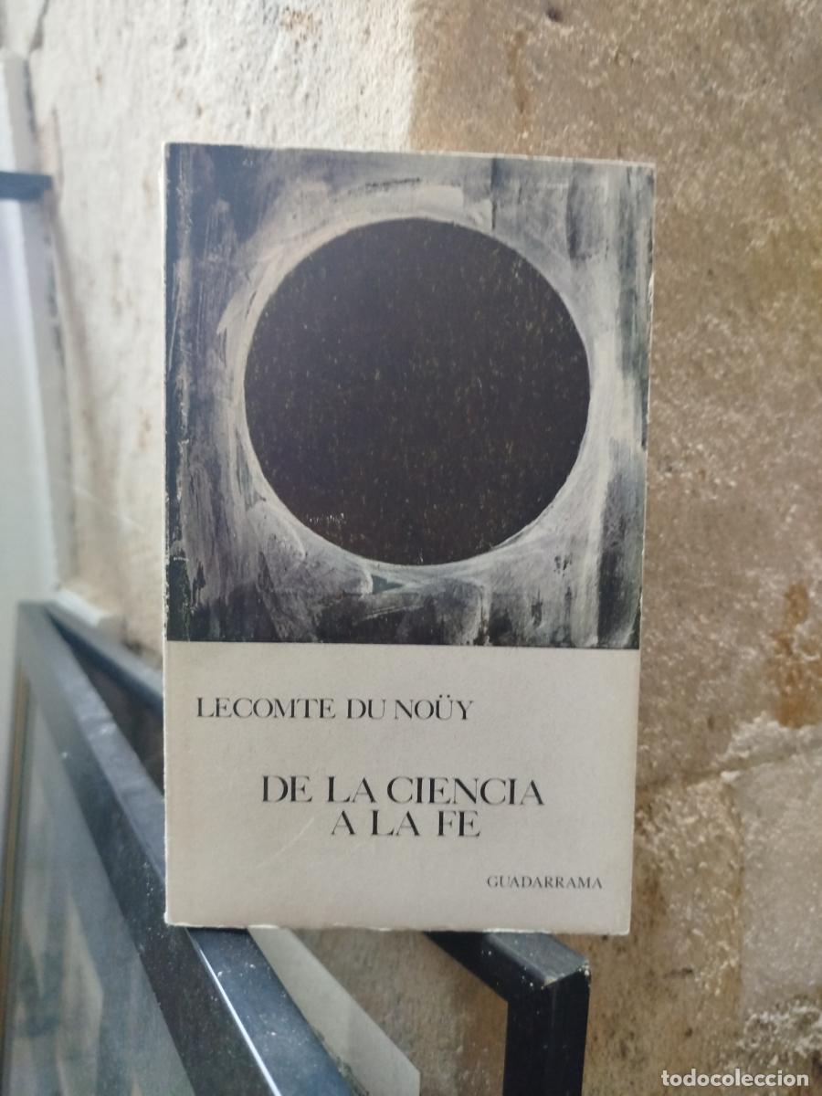 Libros: De la ciencia a la fe - Lecomte Du No&uuml;y. - Foto 1