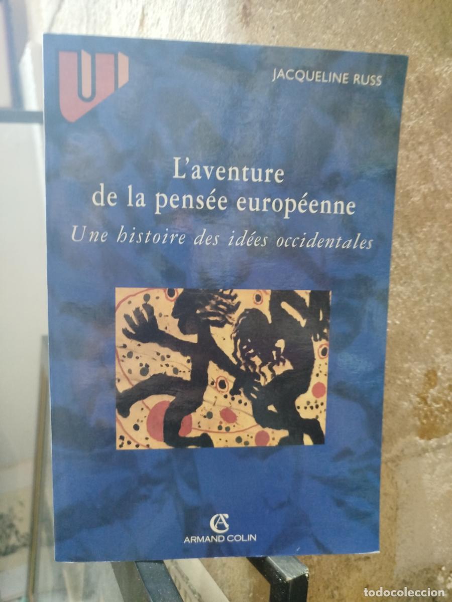 Livres: L'aventure de la pens&eacute;e europ&eacute;enne. Une histoire des id&eacute;es occidentales - Russ, Jacqueline.