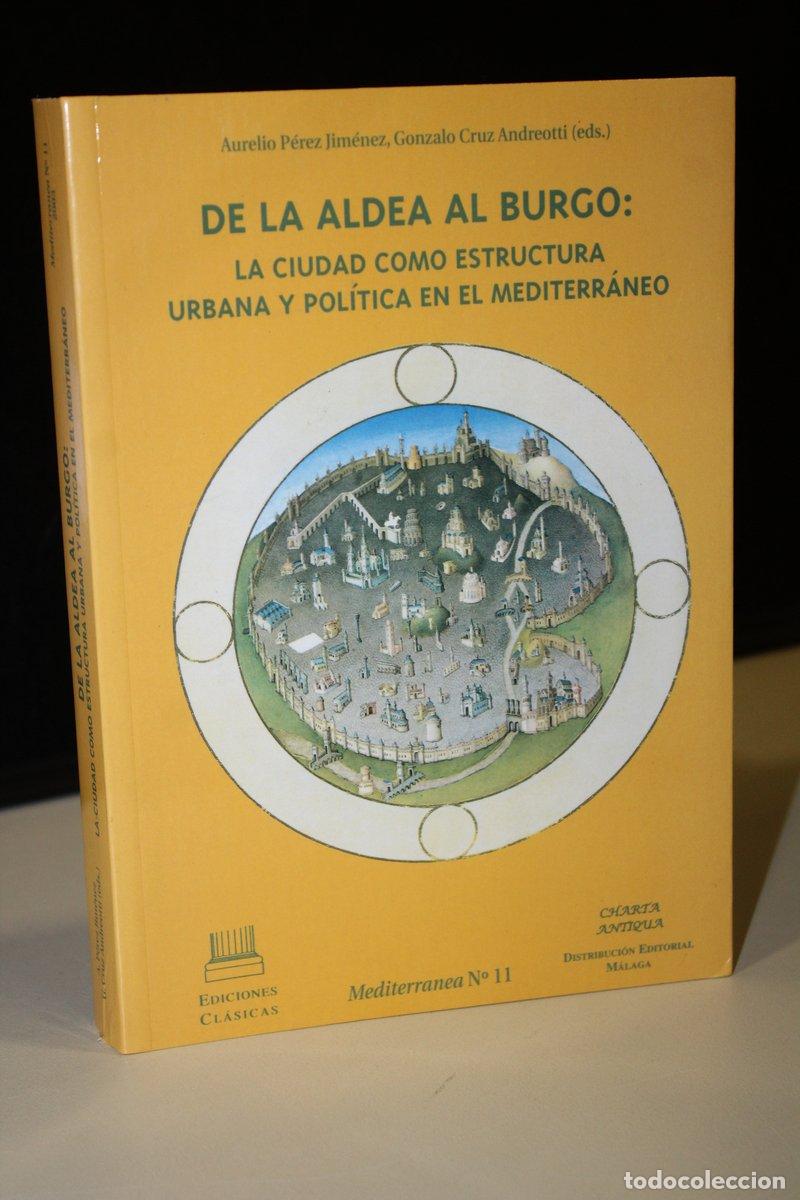 books: Mediterranea n&ordm; 11. De la aldea al burgo: La ciudad como estructura urbana y pol&iacute;tica en el mediterr
