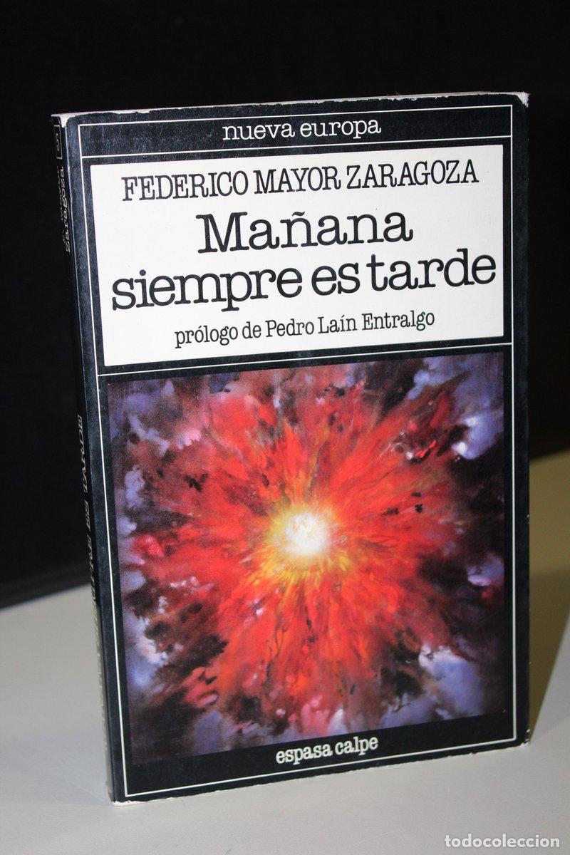 Libri di seconda mano: Ma&ntilde;ana siempre es tarde - Mayor Zaragoza, Federico