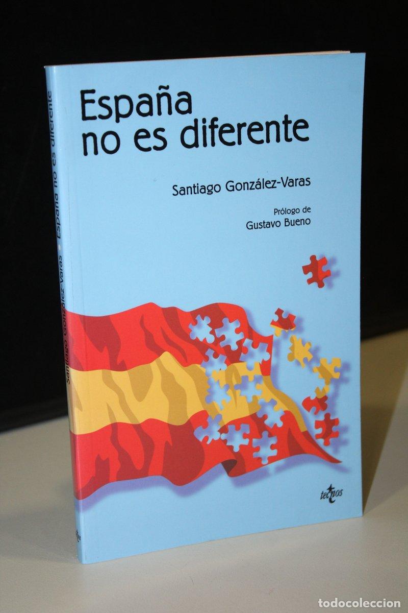 Libri di seconda mano: Espa&ntilde;a no es diferente. (Ensayo) - Gonz&aacute;lez-varas, Santiago.
