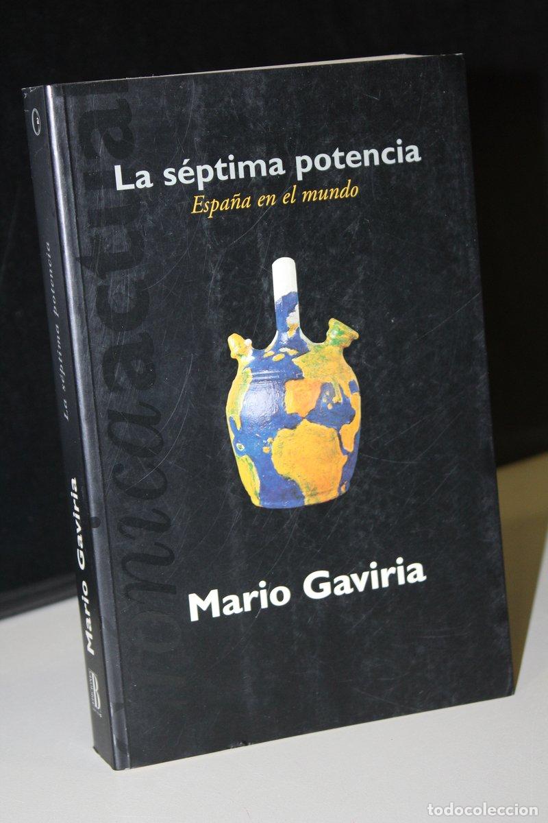 Libri di seconda mano: La s&eacute;ptima potencia. Espa&ntilde;a en el mundo.- Gaviria, Mario.. - Gaviria, Mario.
