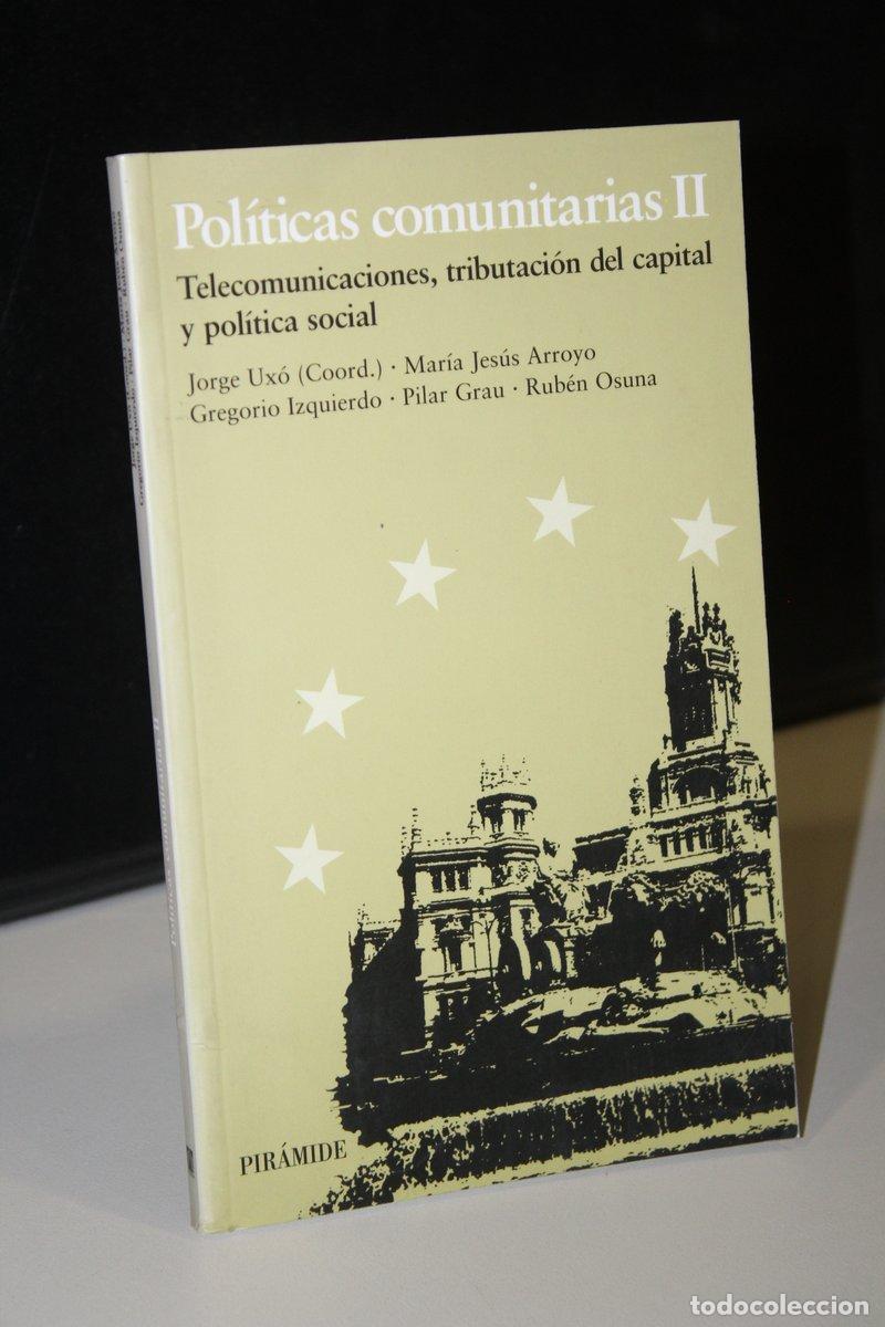 Libri di seconda mano: Pol&iacute;ticas comunitarias II. Telecomunicaciones, tributaci&oacute;n del capital y pol&iacute;tica social. - Ux&oacute;, Jor