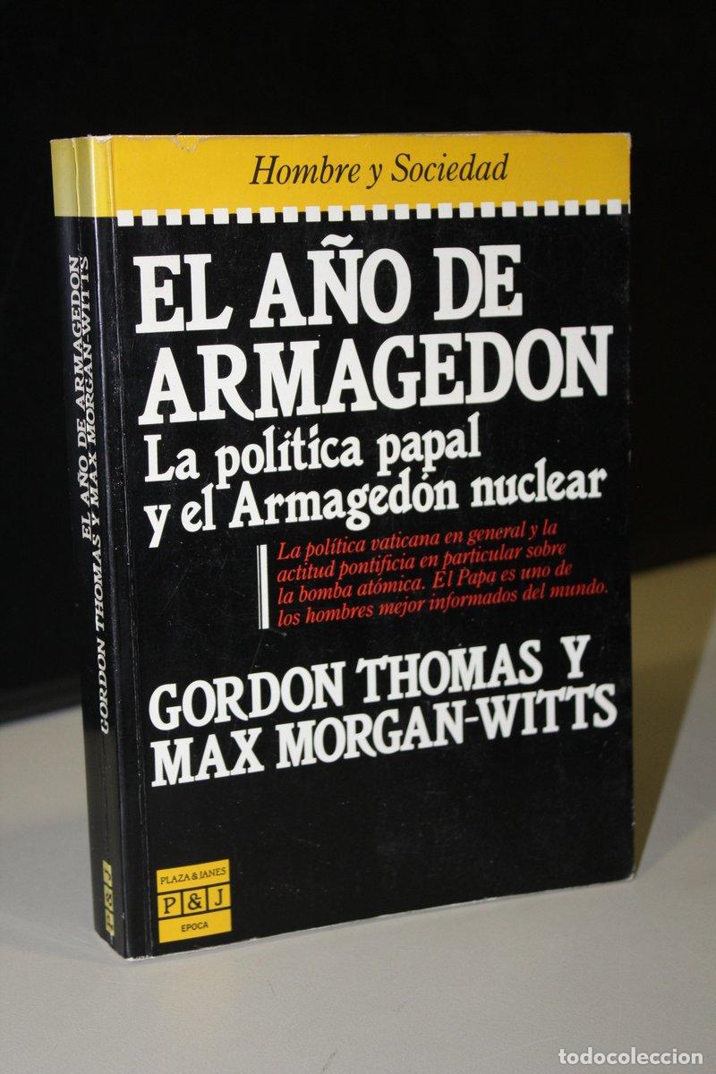 books: El a&ntilde;o del Armaged&oacute;n. La pol&iacute;tica papal y el Armaged&oacute;n nuclear. - Gordon Thomas ; Morgan Witts, Max.