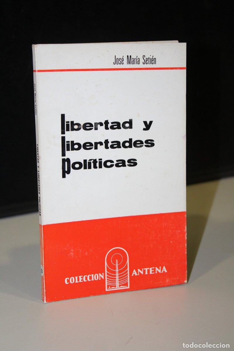 B&uuml;cher: Libertad y libertades pol&iacute;ticas - Seti&eacute;n, Jos&eacute; Mar&iacute;a.