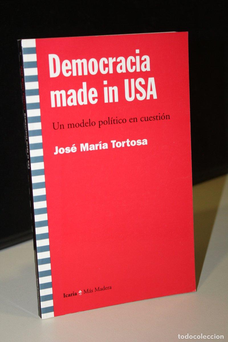 Livres: Democracia made in USA. Un modelo pol&iacute;tico en cuesti&oacute;n - Tortosa, Jos&eacute; Mar&iacute;a.