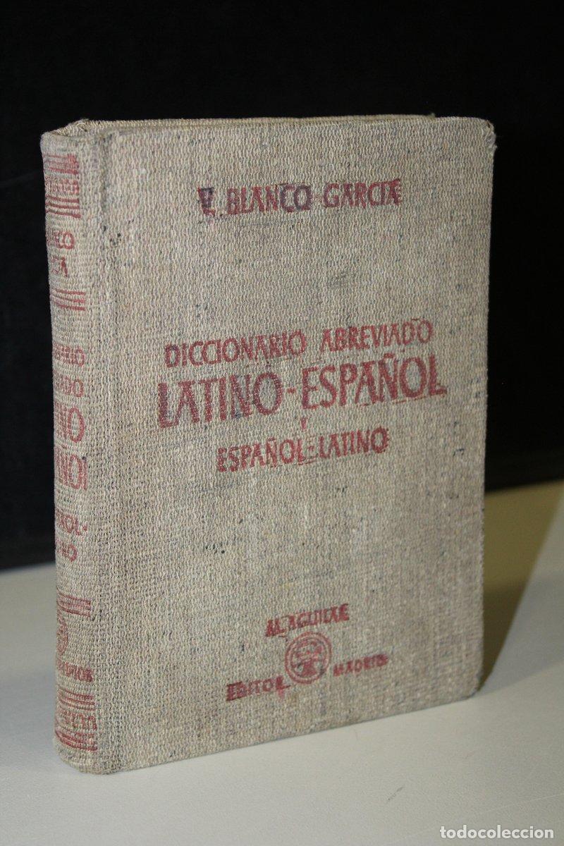 Livres: Diccionario abreviado Latino-Espa&ntilde;ol y Espa&ntilde;ol-Latino - Blanco Garc&iacute;a, Vicente.