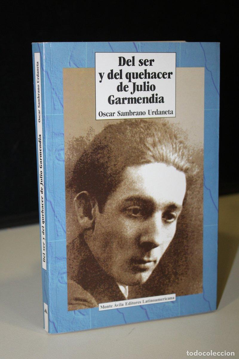 Livres: Del ser y del quehacer de Julio Garmendia - Sambrano Urdaneta, &oacute;scar.
