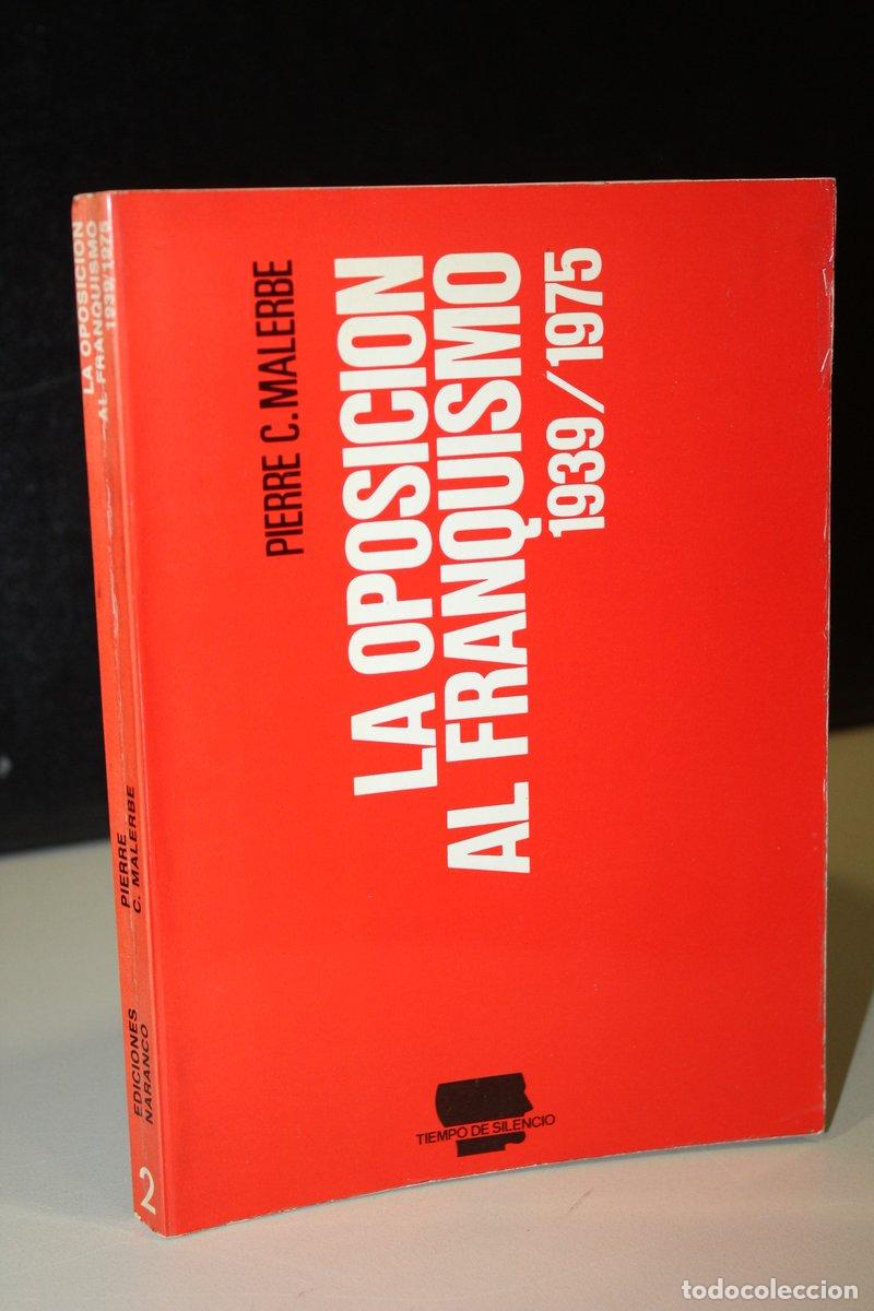 books: La oposici&oacute;n al franquismo, 1939/1975 - Malerbe, Pierre C.
