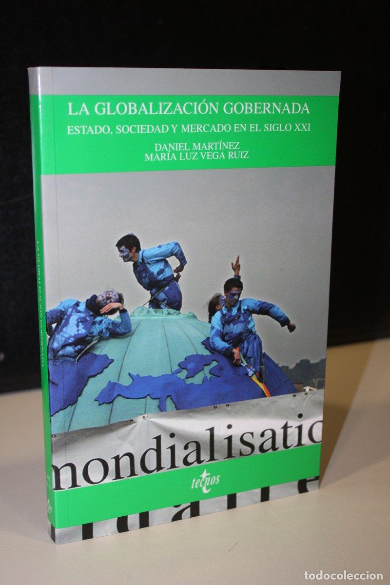 books: La globalizaci&oacute;n gobernada. Estado, sociedad y mercado en el siglo XXI - Mart&iacute;nez, Daniel. ; Vega Ru