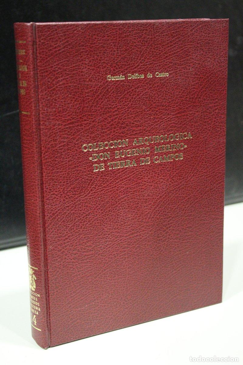 books: Colecci&oacute;n Arqueol&oacute;gica &rdquo;Don Eugenio Merino&rdquo; de Tierra de Campos - Delibes De Castro, Germ&aacute;n.