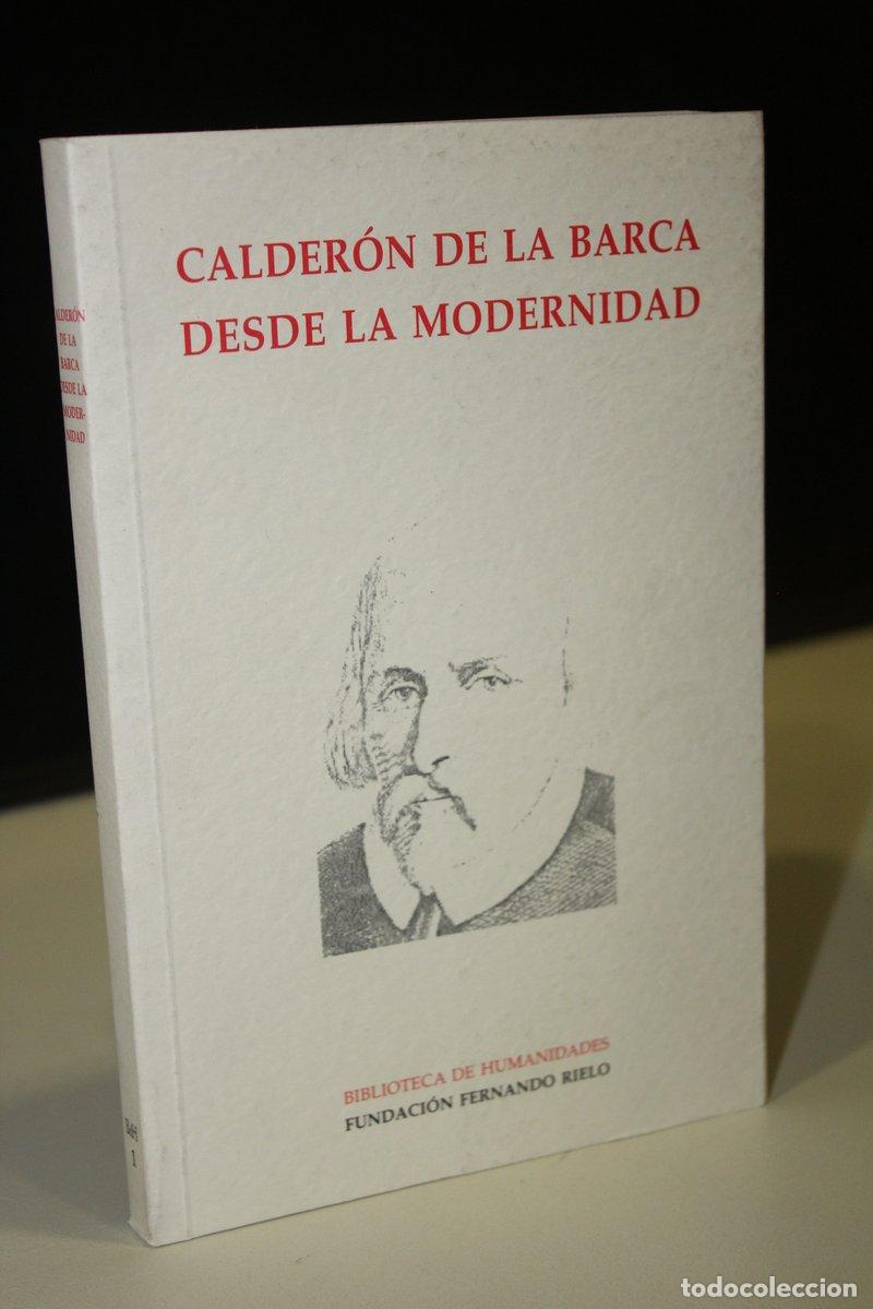 Libros: Calder&oacute;n de la Barca desde la modernidad - Pedraza Jim&eacute;nez, F.; Et Al.