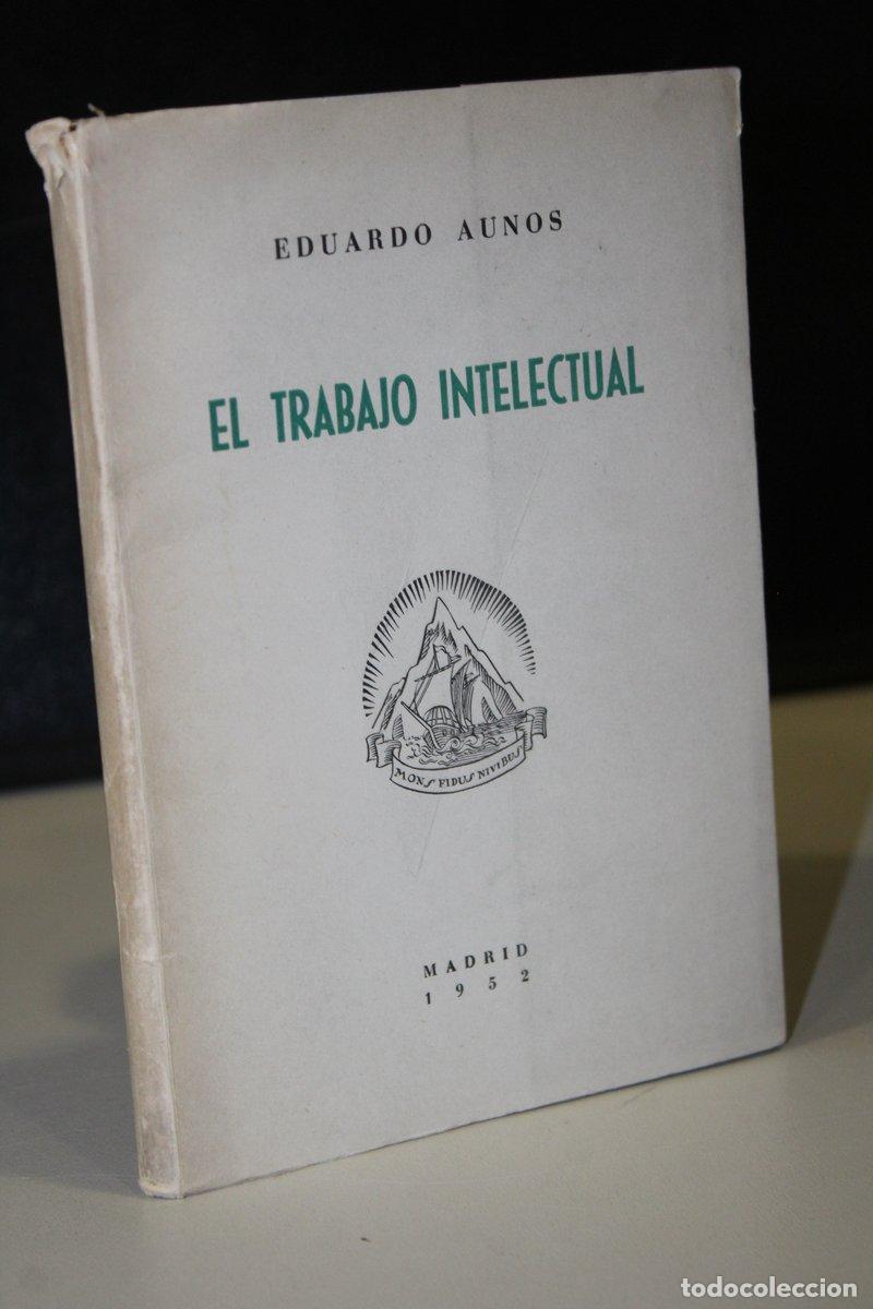 Libros: El trabajo intelectual - Aun&oacute;s, Eduardo. - Foto 1