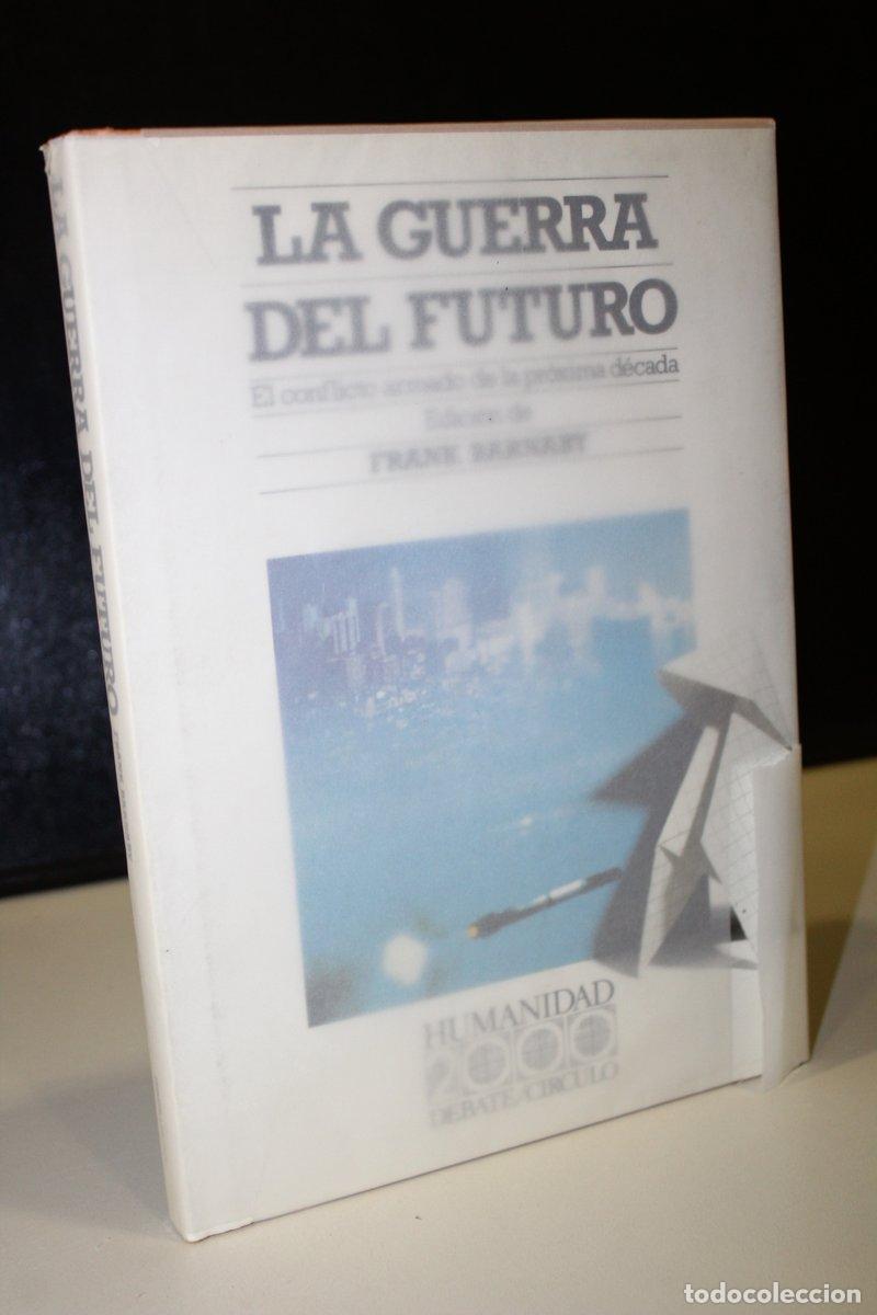 Libri di seconda mano: La guerra del futuro. El conflicto armado de la pr&oacute;xima d&eacute;cada - Edici&oacute;n De Frank Barnaby.