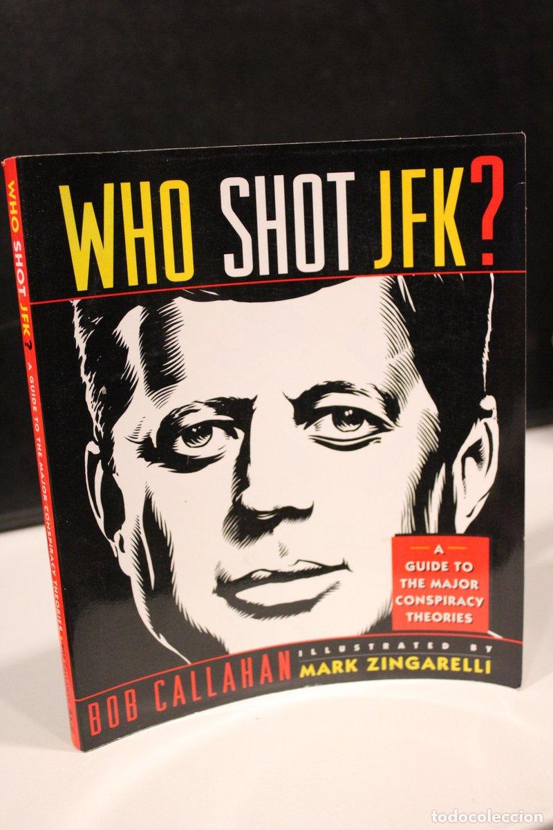 Libros: Who Shot JFK?. A Guide to the Major Conspiracy Theories - Callahan, Bob.