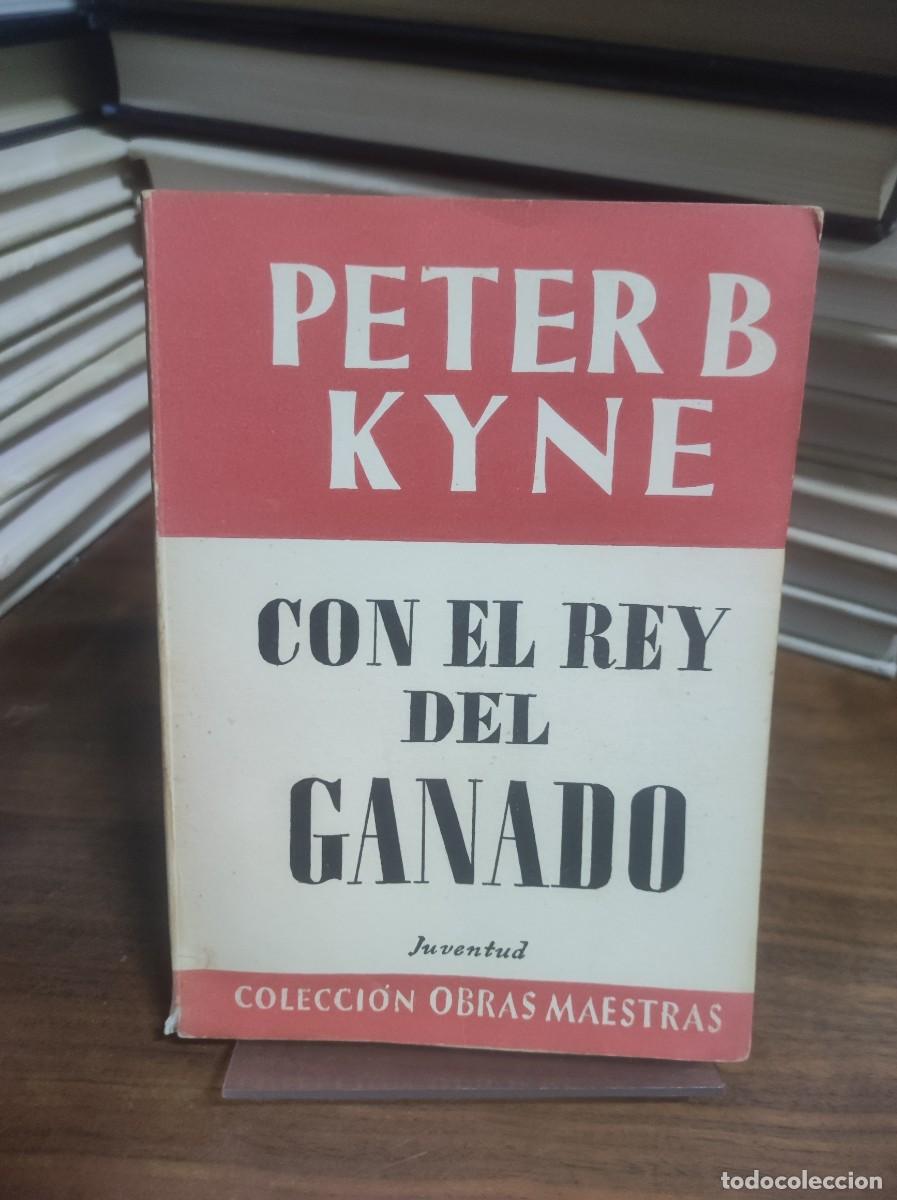 Libros: Con el rey del ganado Peter B. Kyne - Foto 1