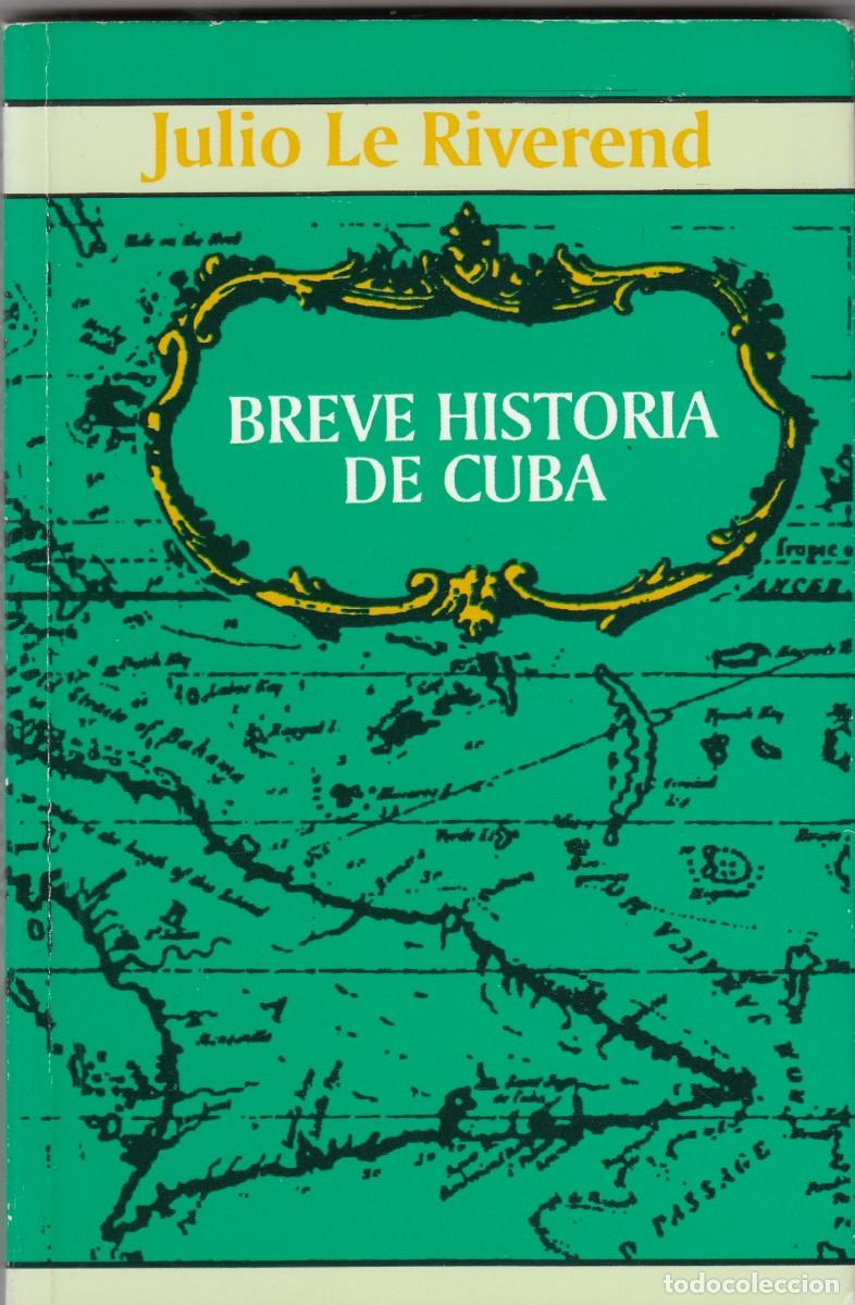 Libros: BREVE HISTORIA DE CUBA. LE RIVEREND. AEB - Foto 1