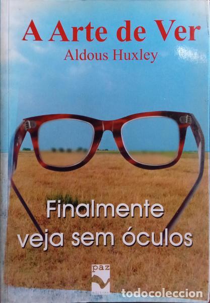 Libros: HUXLEY. (Aldous) - A ARTE DE VER.