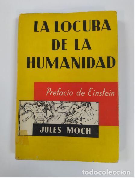 Libri di seconda mano: La locura de la humanidad. - Jules Moch. TDK932