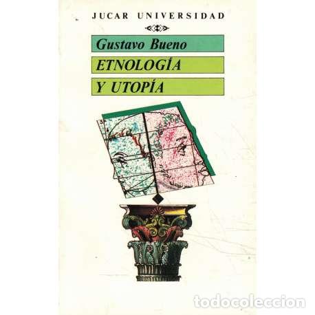 Libros: Etnolog&iacute;a y utop&iacute;a - Gustavo Bueno - Foto 1