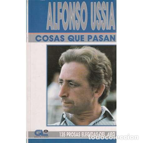 Libros: Cosas que pasan. 135 prosas elegidas del ABC - Alfonso Uss&iacute;a - Foto 1
