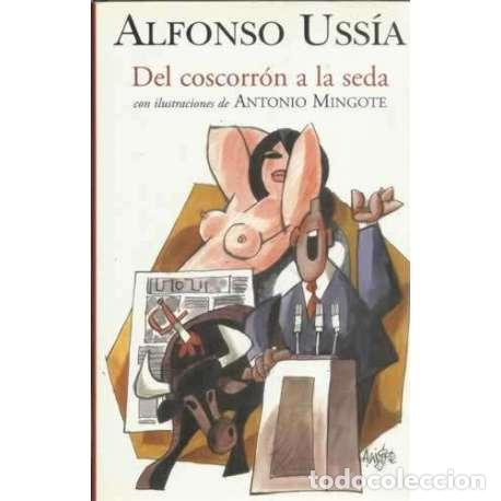 Libros: Del coscorr&oacute;n a la seda - de Uss&iacute;a Mu&ntilde;oz Seca?, Alfonso - Foto 1