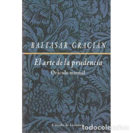 Libros: El arte de la prudencia. Or&aacute;culo manual - Graci&aacute;n, Baltasar - Foto 1
