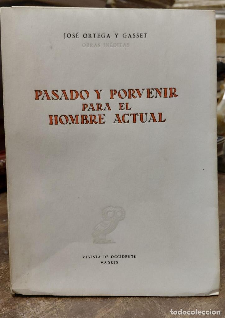 Libros: PASADO Y PORVENIR PARA EL HOMBRE ACTUAL. - ORTEGA Y GASSET, Jos&eacute;.