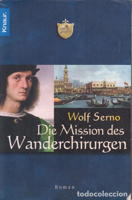 Libros: Die Mission des Wanderchirurgen - SERNO, WOLF - Foto 1