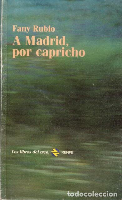 Libros: A Madrid, por capricho - Rubio, Fany - Foto 1