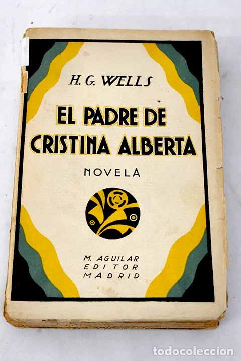 Libros: El padre de Cristina Alberta.- Wells, H. G. - Foto 1