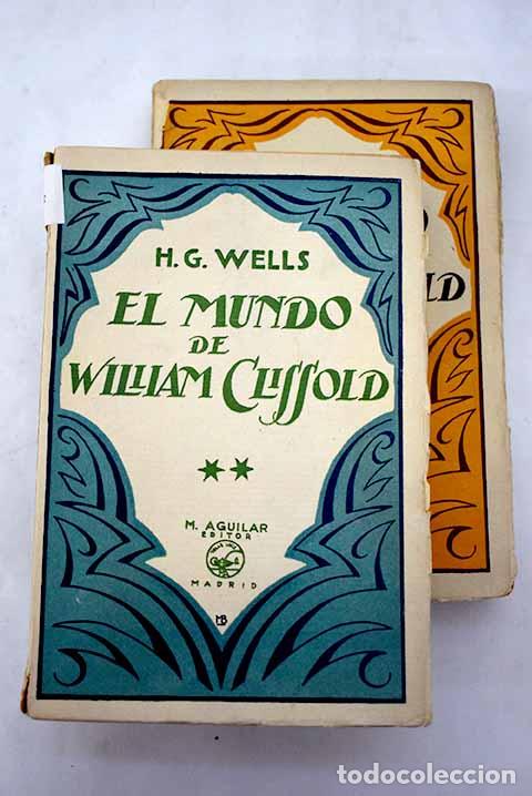 Libros: El mundo de William Clissold.- Wells, H. G.