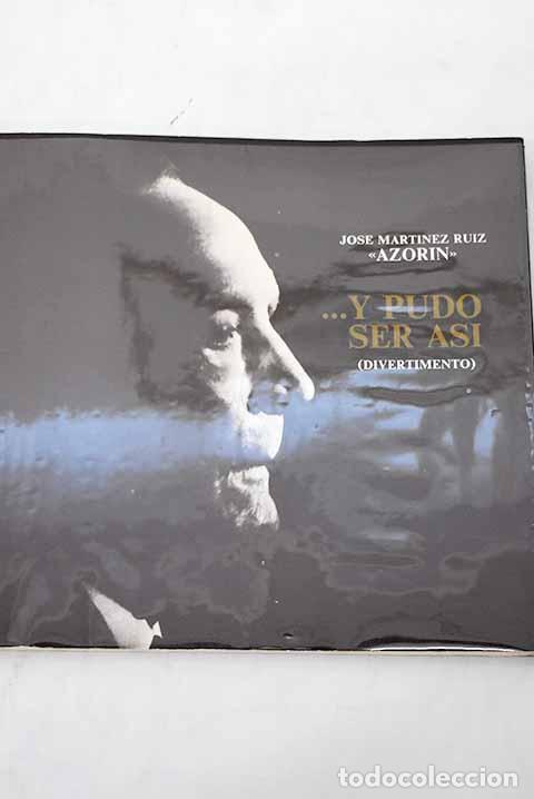 Libros: Y pudo ser as&iacute;: divertimiento.- Martinez Ruiz, Jos&eacute; (Azor&iacute;n)