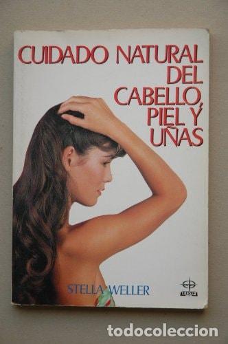 Libros: Cuidado natural del cabello, piel y u&ntilde;as - Stella Weller - Foto 2