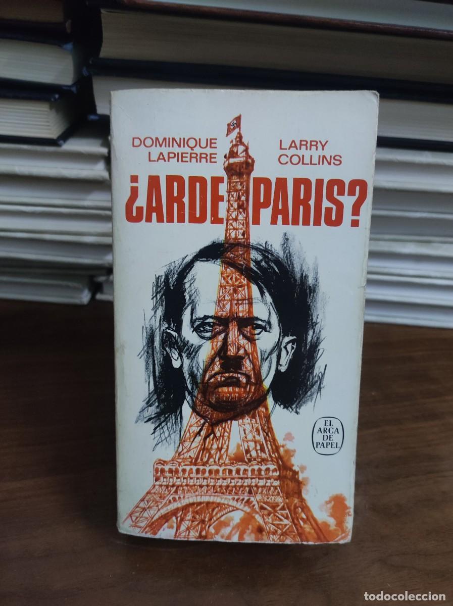 Libros: &iquest;Arde Par&iacute;s? D. Lapierre y L. Collins El Arca de Papel - Foto 1