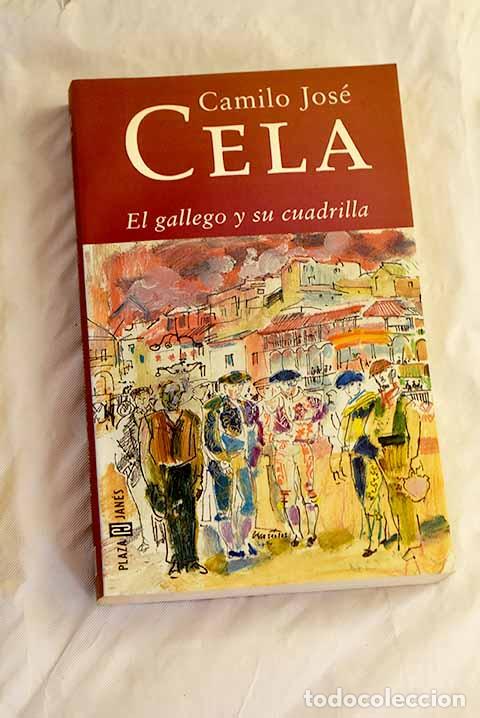 Libros: El gallego y su cuadrilla y otros apuntes carpetovet&oacute;nicos.- Cela, Camilo Jos&eacute;