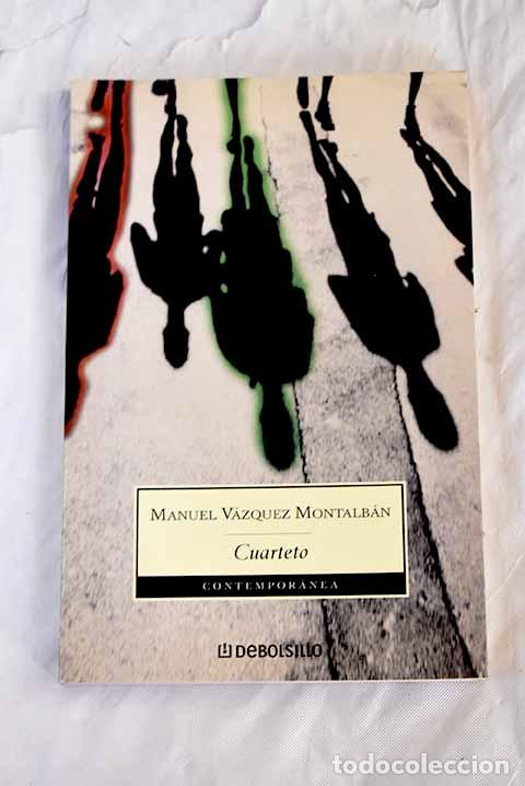 Libros: Cuarteto: V&aacute;zquez Montalb&aacute;n, Manuel.- V&aacute;zquez Montalb&aacute;n, Manuel