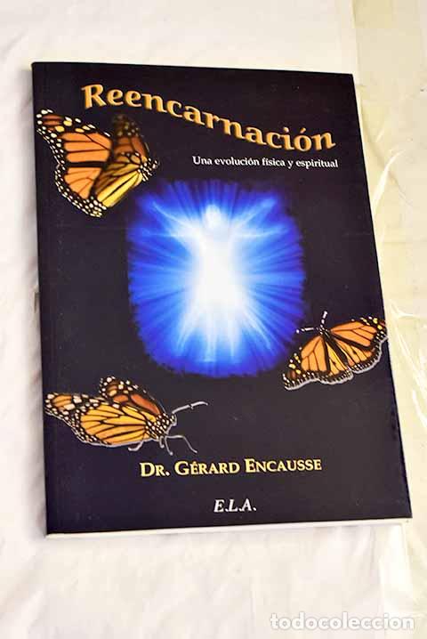 Libros: La reencarnaci&oacute;n: una evoluci&oacute;n f&iacute;sica, astral y espiritual .- Papus