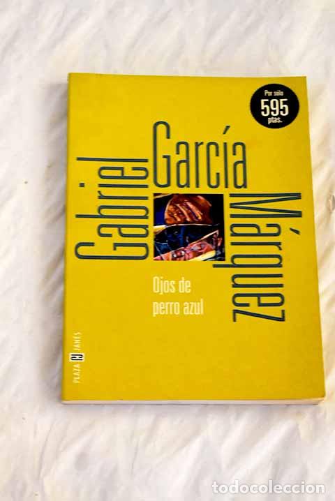 Libros: Ojos de perro azul: Garc&iacute;a M&aacute;rquez, Gabriel.- Garc&iacute;a M&aacute;rquez, Gabriel