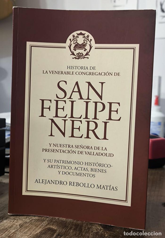 Libros: HISTORIA DE LA VENERABLE CONGREGACI&Oacute;N DE SAN FELIPE NERI Y NUESTRA SE&Ntilde;ORA DE LA PRESENTACI&Oacute;N DE VALL