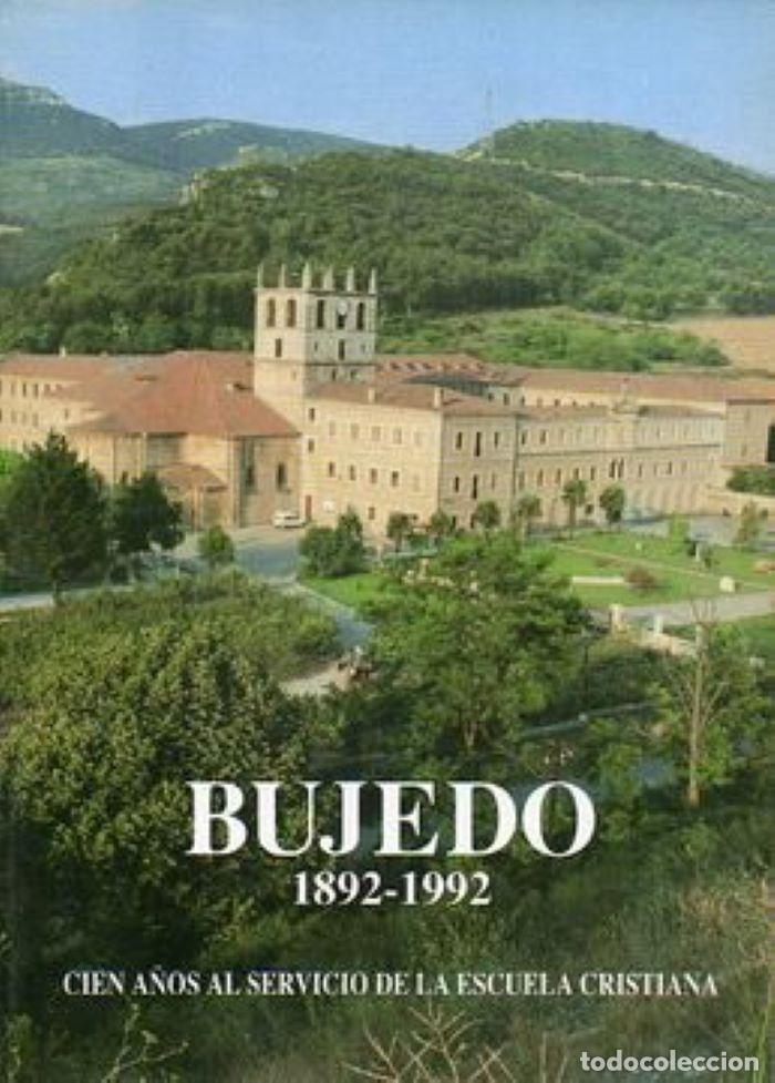 Livres: BUJEDO 1892-1992. CIEN A&Ntilde;OS AL SERVICIO DE LA ESCUELA CRISTIANA - Hermanos de las Escuelas Cristiana